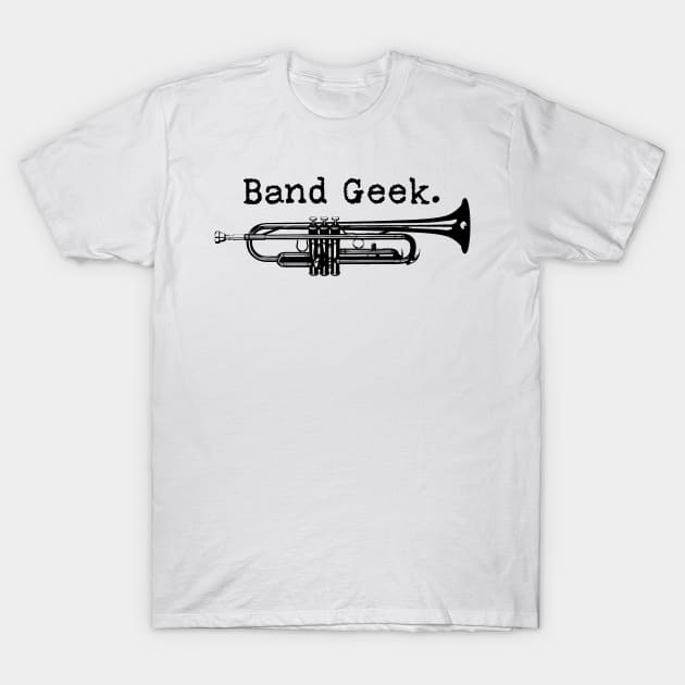 Band Geek (Trumpet) T-Shirt by Underdog Designs